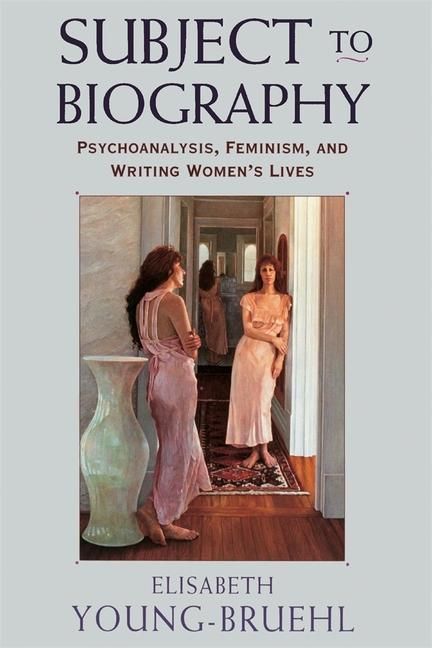 Produktbild: Young-Bruehl, E: Subject to Biography