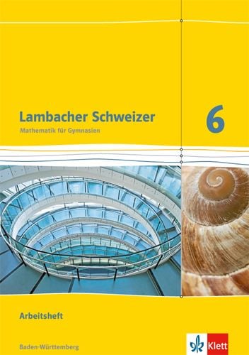Produktbild: Lambacher Schweizer. 6. Schuljahr. Arbeitsheft plus L&ouml;sungsheft. Neubearbeitung. Baden-W&uuml;rttemberg