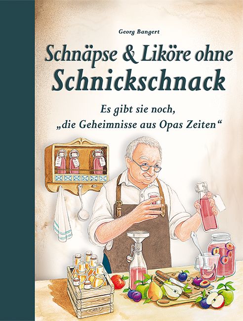 Produktbild: Schn&auml;pse & Lik&ouml;re ohne Schnickschnack