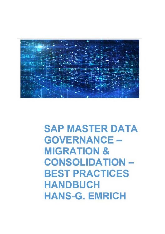 Produktbild: SAP Master Data Governance &ndash; Datenmigration &amp; Consolidation - Best Practices Handbuch mit Anwendungsbeispielen