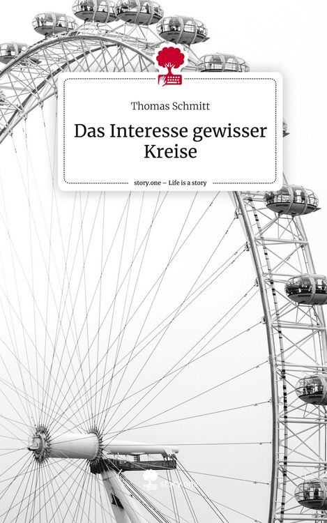Produktbild: Das Interesse gewisser Kreise. Life is a Story - story.one