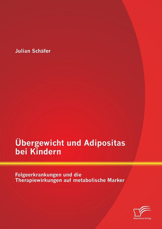 Produktbild: &Uuml;bergewicht und Adipositas bei Kindern: Folgeerkrankungen und die Therapiewirkungen auf metabolische Marker