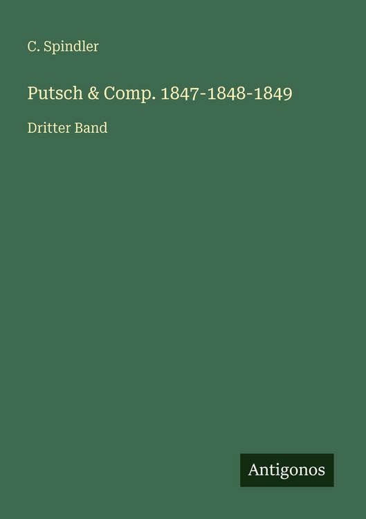 Produktbild: Putsch & Comp. 1847-1848-1849