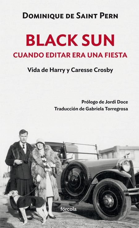 Produktbild: Black Sun : cuando editar era una fiesta : vida de Harry y Caresse Crosby