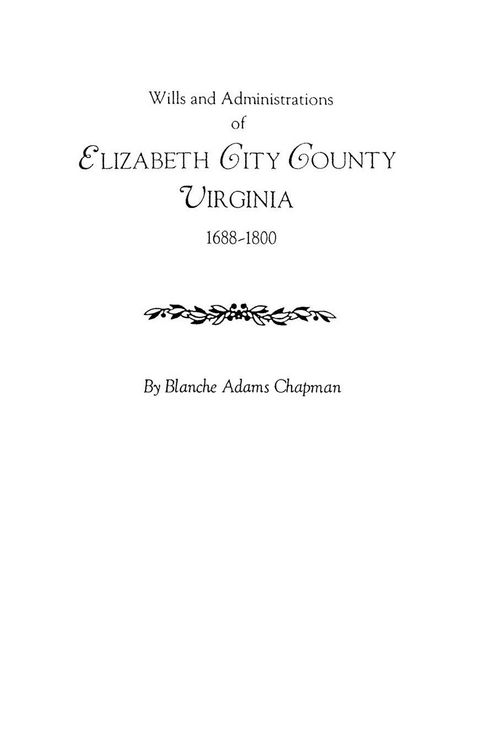 Produktbild: Wills and Administrations of Elizabeth City County, Virginia 1688-1800