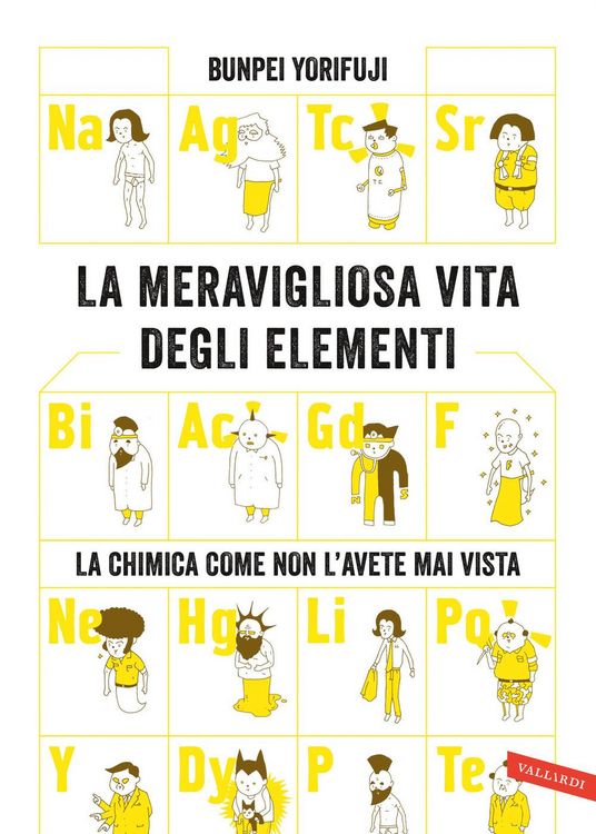 Produktbild: La meravigliosa vita degli elementi. La chimica come non l'avete mai vista