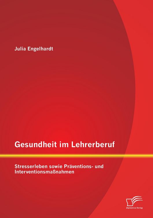 Produktbild: Gesundheit im Lehrerberuf: Stresserleben sowie Pr&auml;ventions- und Interventionsma&szlig;nahmen