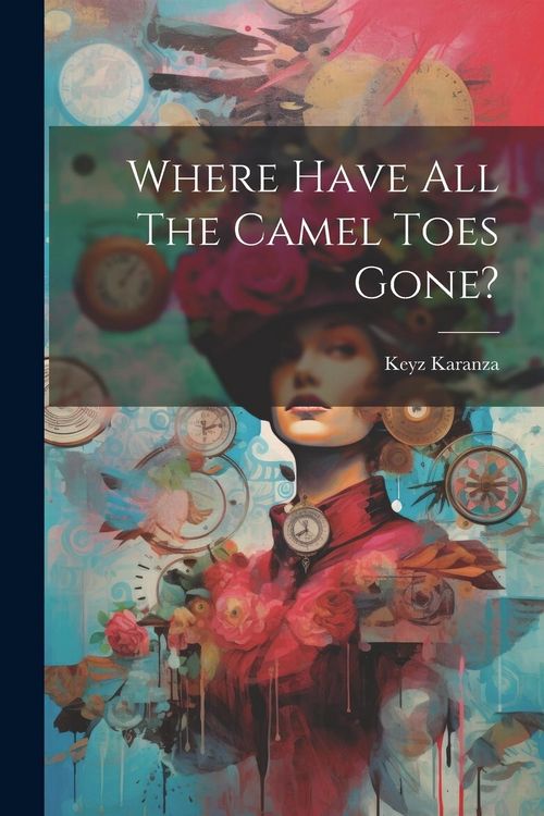 Produktbild: Where Have All The Camel Toes Gone?