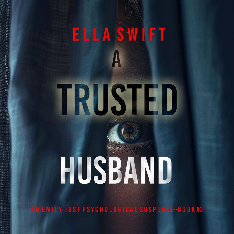 Produktbild: A Trusted Husband (An Emily Just Psychological Thriller&mdash;Book Three) An utterly transfixing psychological thriller with a shocking surprise ending
