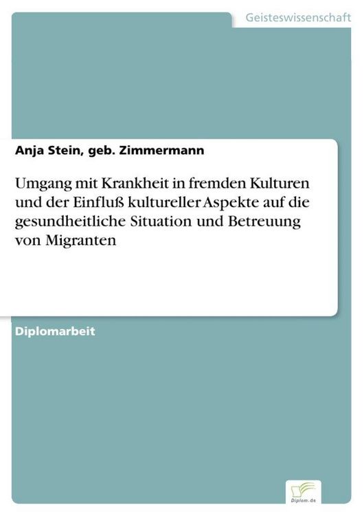 Produktbild: Umgang mit Krankheit in fremden Kulturen und der Einflu&szlig; kultureller Aspekte auf die gesundheitliche Situation und Betreuung von Migranten