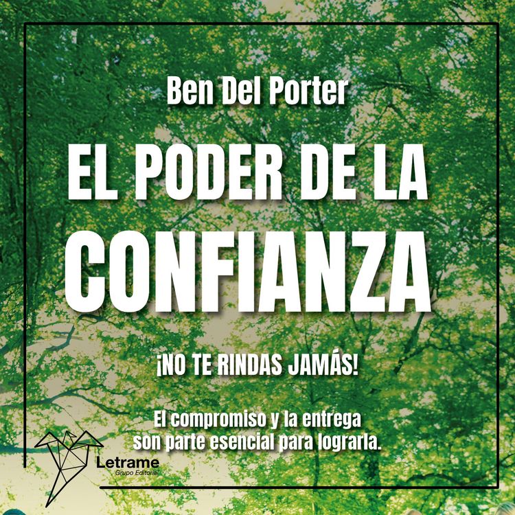 Produktbild: El poder de la confianza. &iexcl;NO TE RINDAS JAM&Aacute;S! El compromiso y la entrega son parte esencial para lograrla.