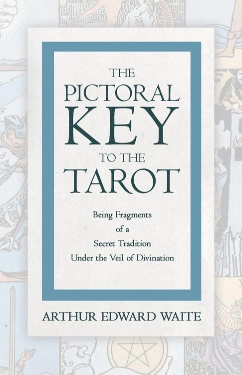 Produktbild: The Pictorial Key to the Tarot - Being Fragments of a Secret Tradition Under the Veil of Divination