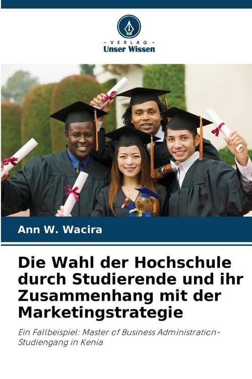 Produktbild: Die Wahl der Hochschule durch Studierende und ihr Zusammenhang mit der Marketingstrategie