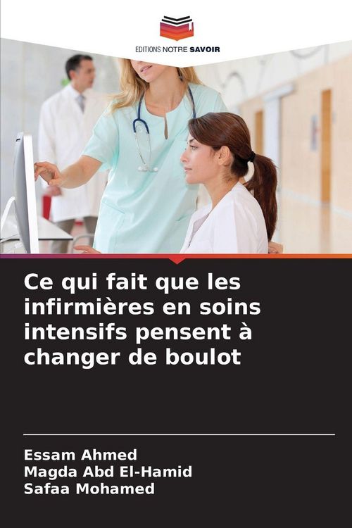 Produktbild: Ce qui fait que les infirmi&egrave;res en soins intensifs pensent &agrave; changer de boulot