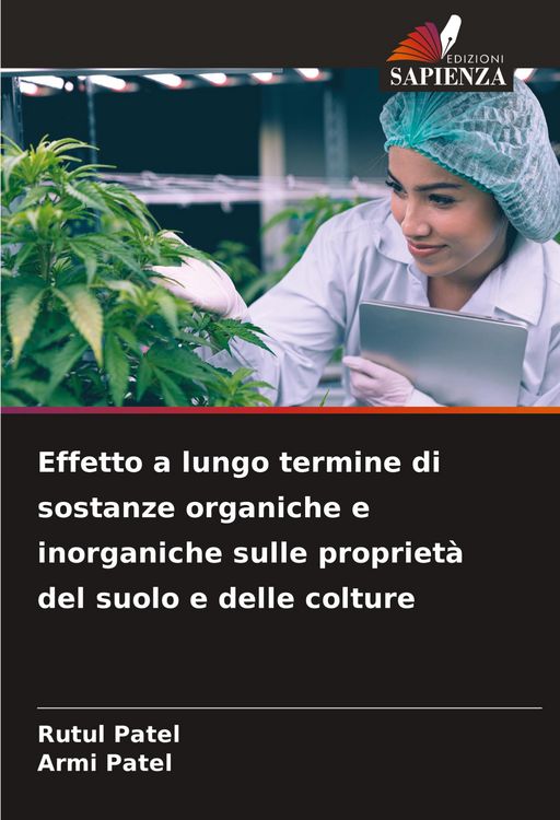 Produktbild: Effetto a lungo termine di sostanze organiche e inorganiche sulle propriet&agrave; del suolo e delle colture