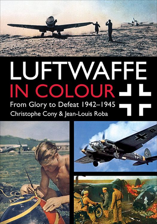 Produktbild: Luftwaffe in Colour: From Glory to Defeat 1942-1945