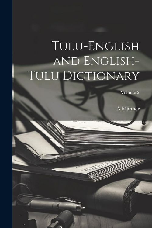 Produktbild: Tulu-English and English-Tulu Dictionary; Volume 2