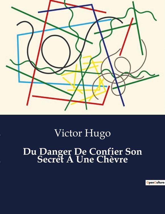 Produktbild: Du Danger De Confier Son Secret &Agrave; Une Ch&egrave;vre