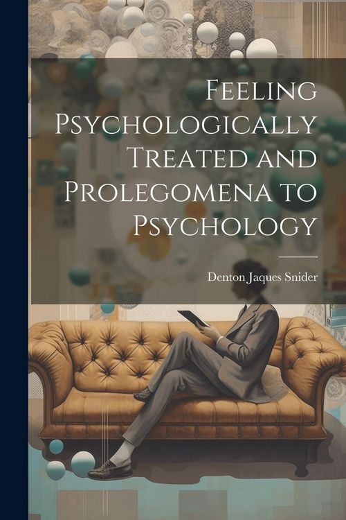 Produktbild: Feeling Psychologically Treated and Prolegomena to Psychology