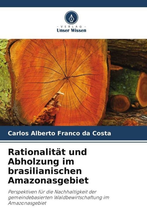 Produktbild: Rationalit&auml;t und Abholzung im brasilianischen Amazonasgebiet