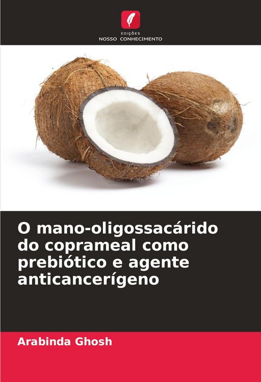 Produktbild: O mano-oligossac&aacute;rido do coprameal como prebi&oacute;tico e agente anticancer&iacute;geno