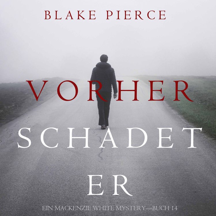 Bild vom Artikel Vorher Schadet Er (Ein Mackenzie White Mystery—Buch 14) vom Autor Blake Pierce