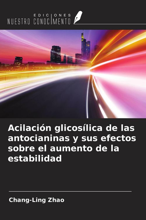 Produktbild: Acilaci&oacute;n glicos&iacute;lica de las antocianinas y sus efectos sobre el aumento de la estabilidad