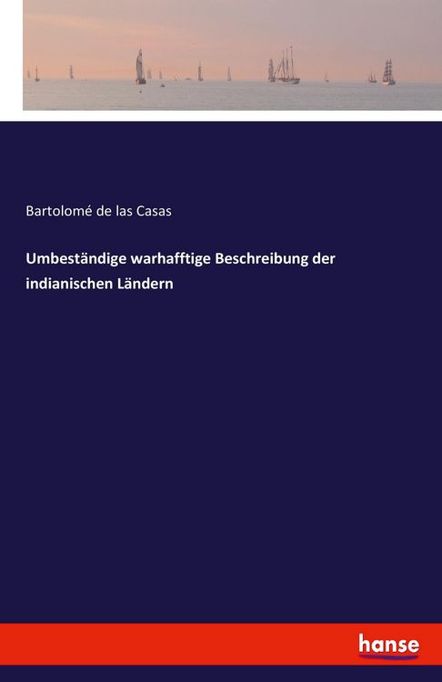 Produktbild: Umbest&auml;ndige warhafftige Beschreibung der indianischen L&auml;ndern