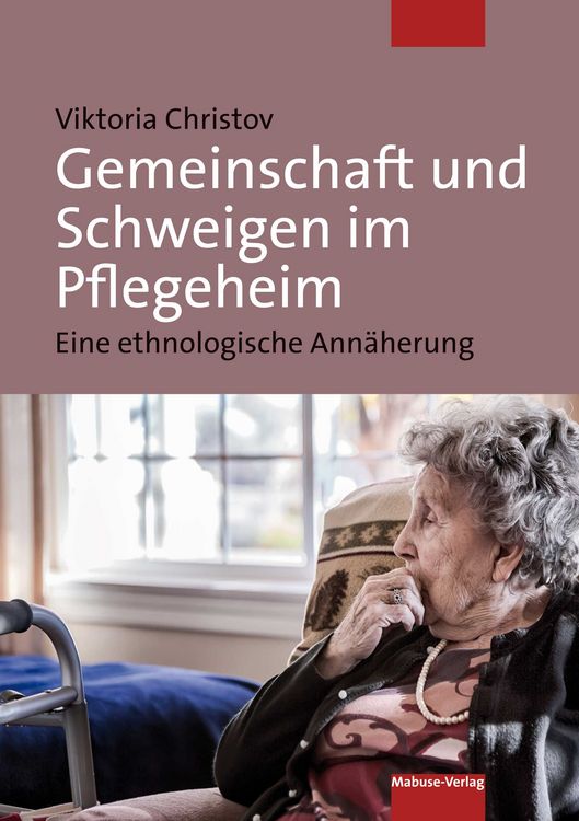 Produktbild: Gemeinschaft und Schweigen im Pflegeheim