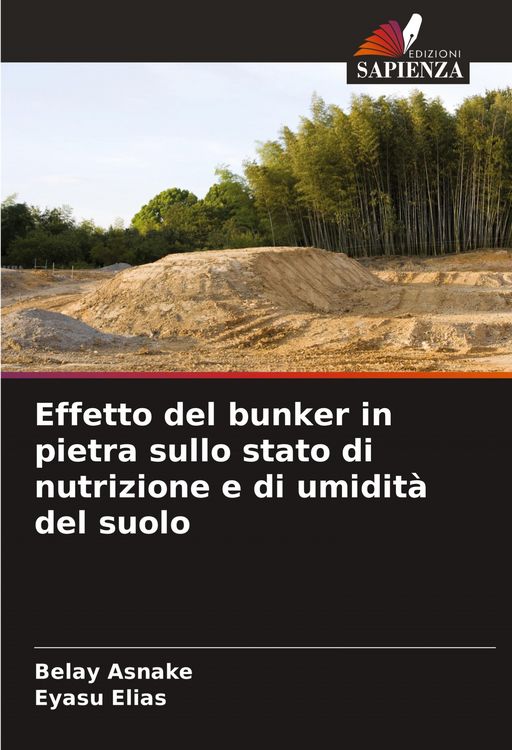Produktbild: Effetto del bunker in pietra sullo stato di nutrizione e di umidit&agrave; del suolo
