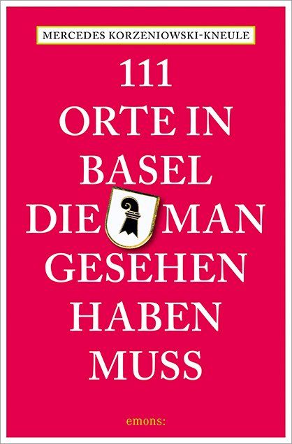 Produktbild: 111 Orte in Basel, die man gesehen haben muss