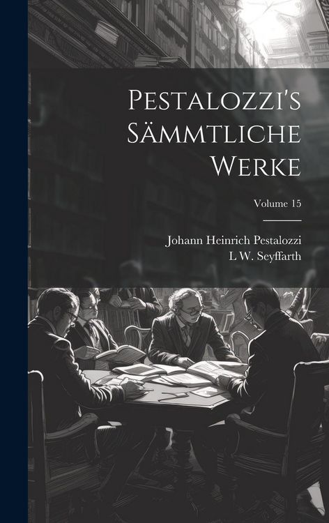 Produktbild: Pestalozzi's S&auml;mmtliche Werke; Volume 15