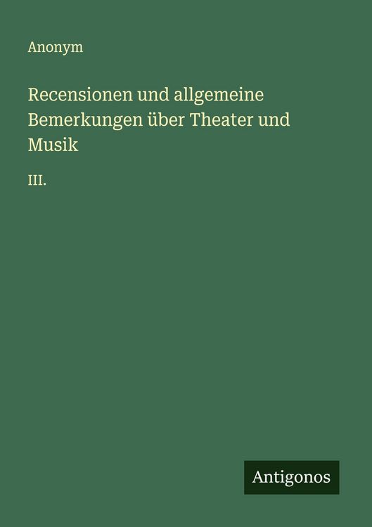 Produktbild: Recensionen und allgemeine Bemerkungen &uuml;ber Theater und Musik