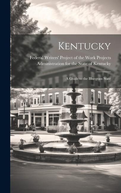 Produktbild: Kentucky; a Guide to the Bluegrass State