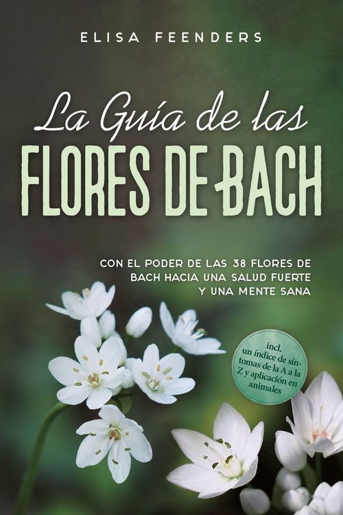 Produktbild: Feenders, E: Gu&iacute;a de las Flores de Bach: Con el poder de las