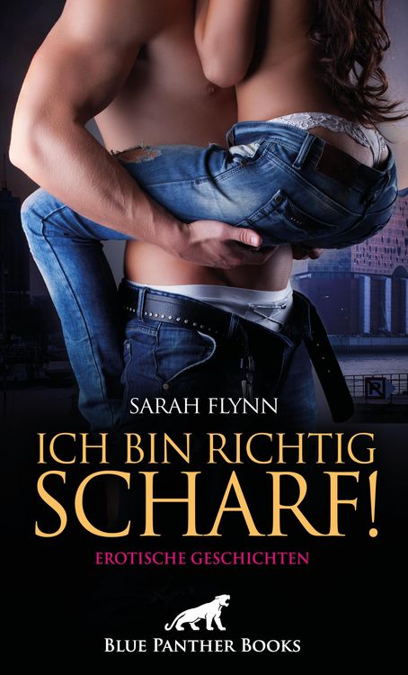 Produktbild: Ich bin richtig scharf! Erotische Geschichten