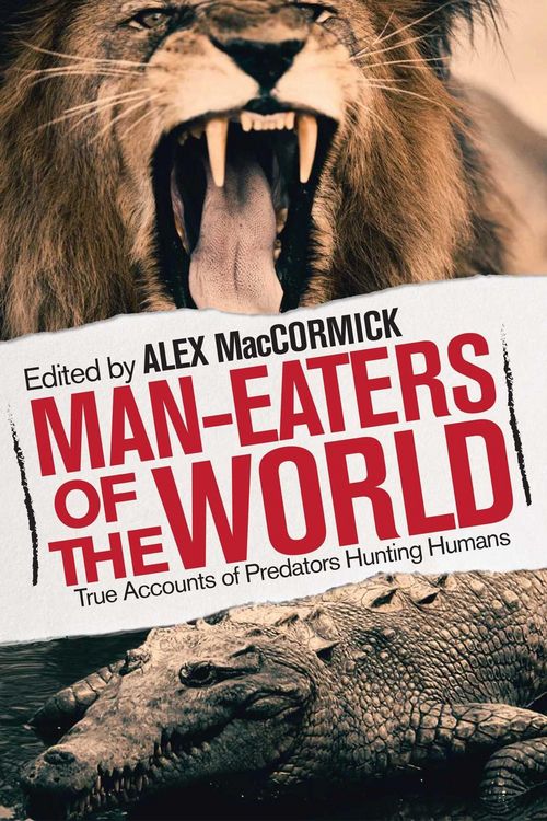 Produktbild: Man-Eaters of the World: True Accounts of Predators Hunting Humans