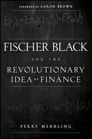 Produktbild: Fischer Black and the Revolutionary Idea of Finance