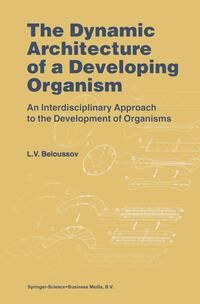 Produktbild: The Dynamic Architecture of a Developing Organism