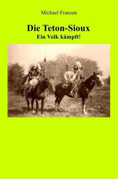 Produktbild: Die Teton-Sioux - Ein Volk k&auml;mpft!
