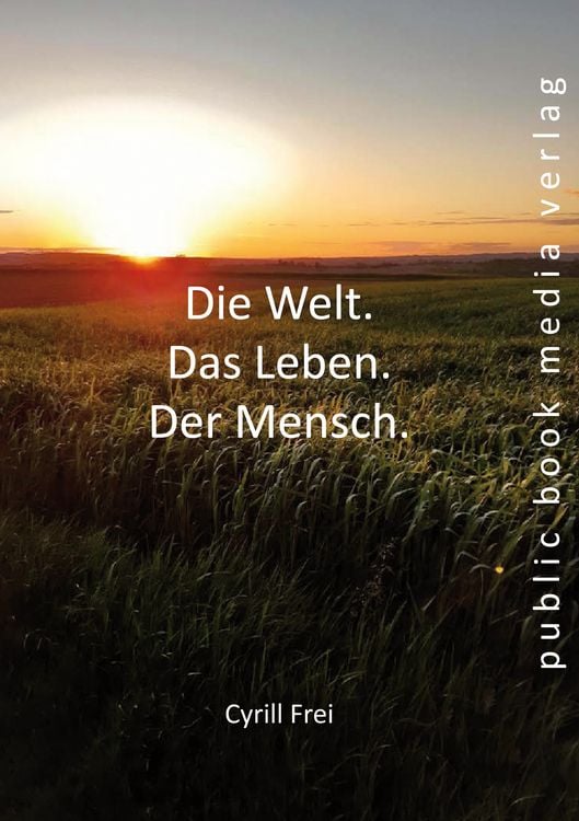 Produktbild: Die Welt. Das Leben. Der Mensch.