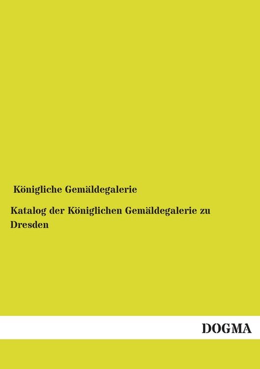 Produktbild: Katalog der K&ouml;niglichen Gem&auml;ldegalerie zu Dresden
