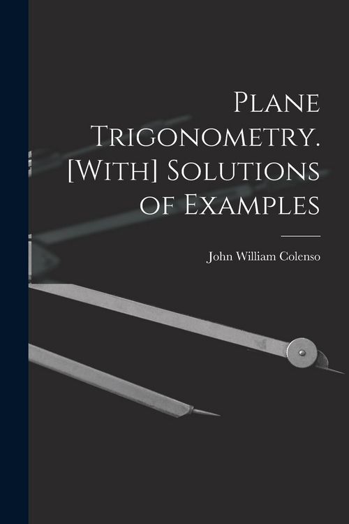 Produktbild: Plane Trigonometry. [With] Solutions of Examples