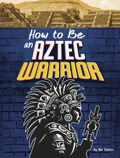 Produktbild: How to Be an Aztec Warrior