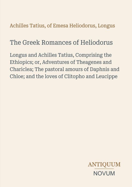 Produktbild: The Greek Romances of Heliodorus