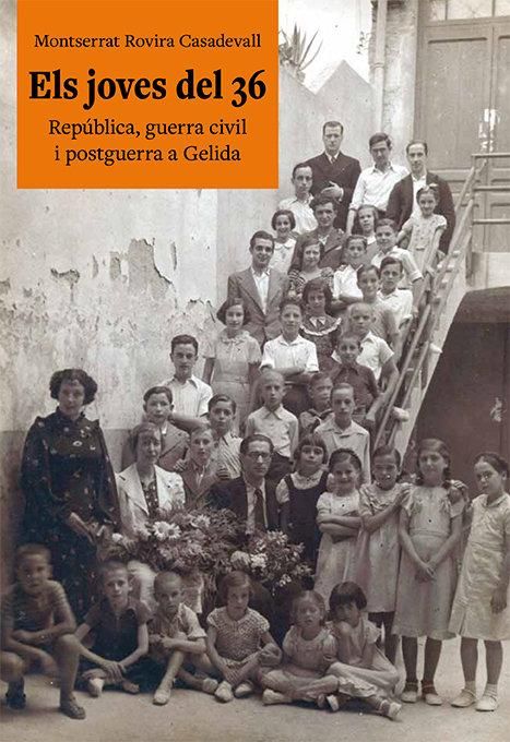 Produktbild: Els joves del 36 : Rep&uacute;blica, guerra civil i postguerra a Gelida