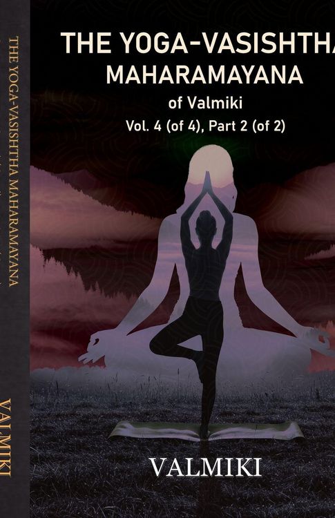 Produktbild: The Yoga-Vasishtha Maharamayana of Valmiki Vol. 4 (of 4), Part 2 (of 2)
