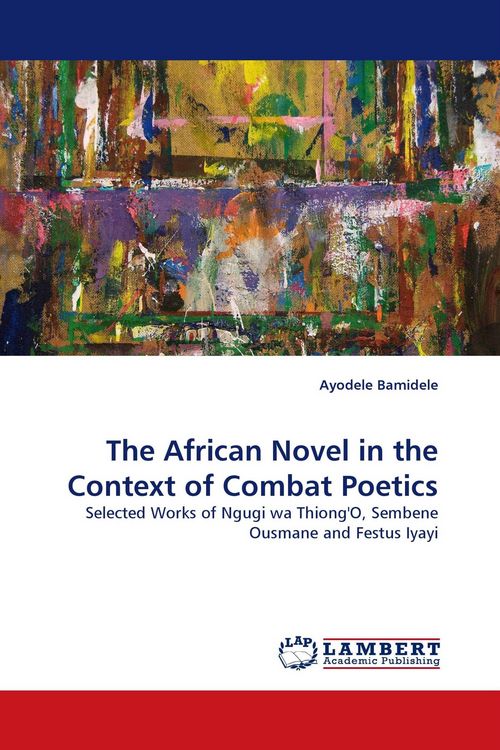 Produktbild: The African Novel in the Context of Combat Poetics