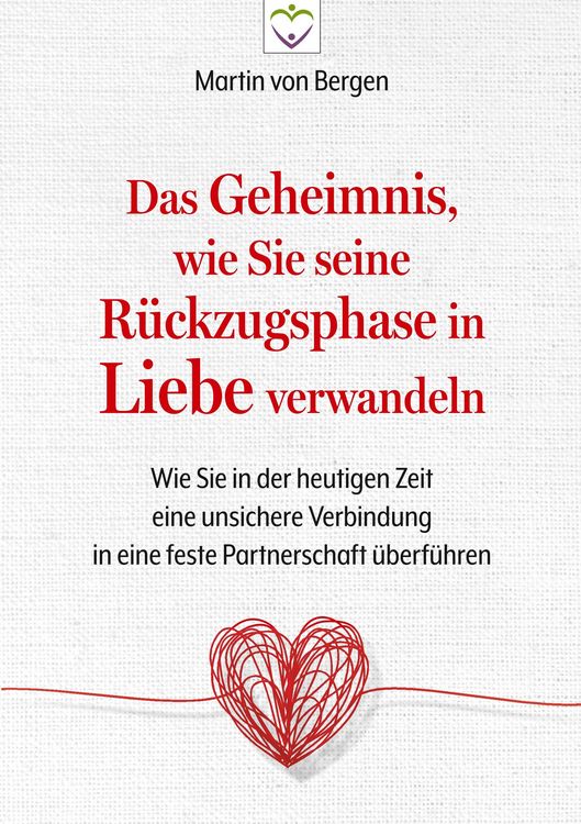 Produktbild: Das Geheimnis, wie Sie seine R&uuml;ckzugsphase in Liebe verwandeln