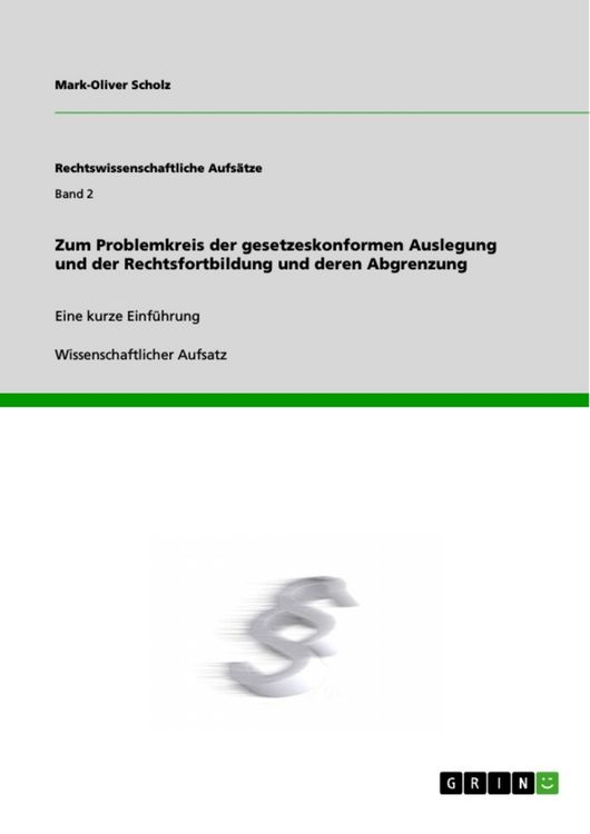 Produktbild: Zum Problemkreis der gesetzeskonformen Auslegung und der Rechtsfortbildung und deren Abgrenzung